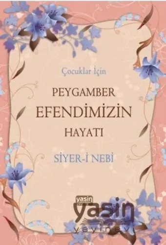 Çocuklar İçin Peygamber Efendimizin (sav) Hayatı Siyer-i Nebi