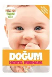 Doğum - Hayata Merhaba; Popüler Bilim - Vücudumuz Dizisi 1, 9+ Yaş