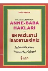 Anne - Baba Hakları ve En Faziletli İbadetlerimiz (Dua-153)