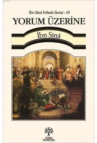 Yorum Üzerine - İbn Sînâ Felsefe Serisi 10