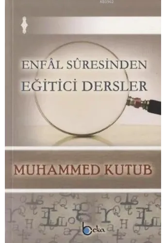 Enfâl Sûresinden Eğitici Dersler