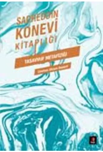 Tasavvuf Metafiziği - Sadreddin Konevi Kitaplığı