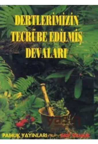 Dertlerimizin Tecrübe Edilmiş Devaları (Bitki-004)