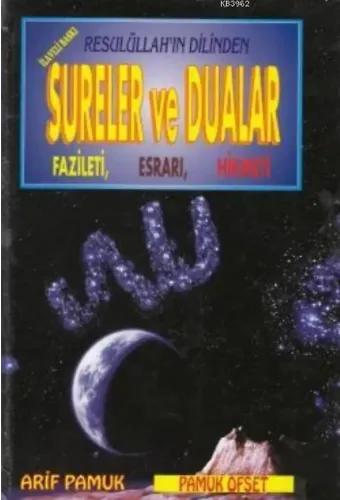 Resulüllah'ın Dilinden Sureler ve Dualar Fazileti, Esrarı, Hikmeti (Dua-030)