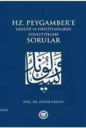 Hz. Peygamber'e Yahudi ve Hristiyanların Yönelttikleri Sorular