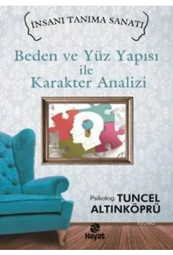 Beden ve Yüz Yapısı ile Karakter Analizi; İnsanı Tanıma Sanatı
