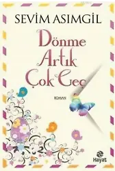Dönme Artık Çok Geç