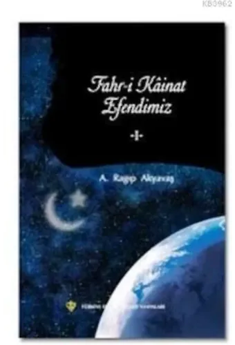 Fahr-i Kainat Efendimiz I
