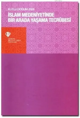 İslam Medeniyetinde Bir Arada Yaşama Tecrübesi; Kutlu Doğum 2008