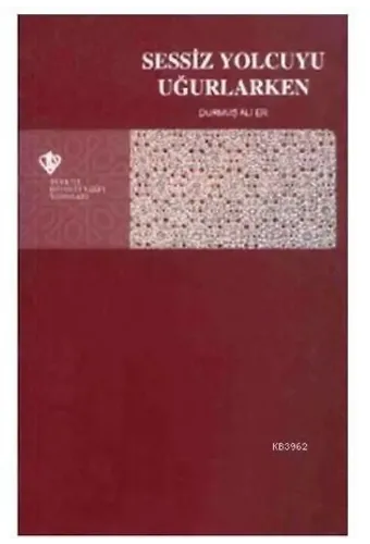 Sessiz Yolcuyu Uğurlarken