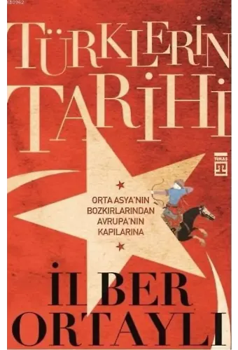 Türklerin Tarihi; Orta Asya'nın Bozkırlarından Avrupa'nın Kapılarına
