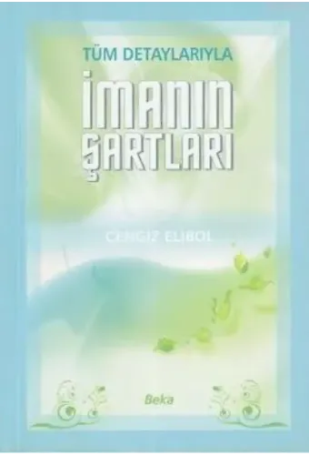 Tüm Detaylarıyla İmanın Şartları