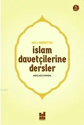 Asr-ı Saadet'ten İslam Davetçilerine Dersler