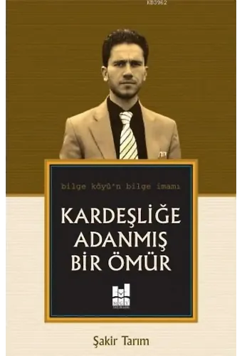 Kardeşliğe Adanmış Bir Ömür