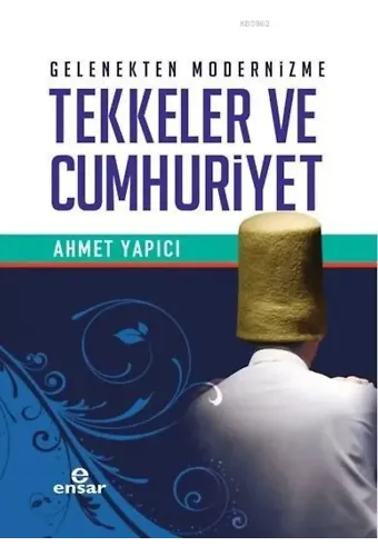Gelenekten Modernizme Tekkeler ve Cumhuriyet