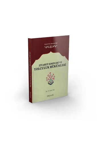 Ziyaret Edepleri ve Yolculuk Hükümleri | Dilaver Selvi