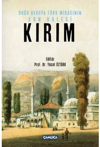 Kırım (Ciltli); Doğu Avrupa Türk Mirasının Son Kalesi