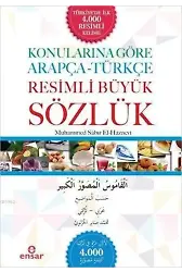 Konularına Göre Arapça - Türkçe Resimli Büyük Sözlük