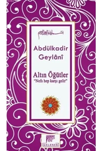 Altın Öğütler; Nefs Hep Karşı Gelir
