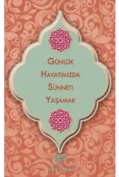 Günlük Hayatımızda Sünneti Yaşamak