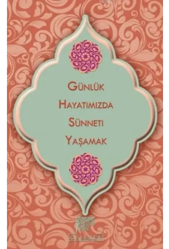 Günlük Hayatımızda Sünneti Yaşamak