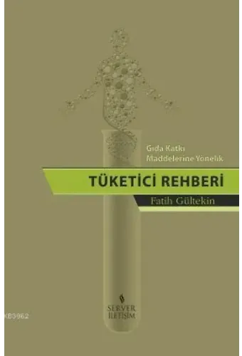 Gıda Katkı Maddelerine Yönelik Tüketici Rehberi