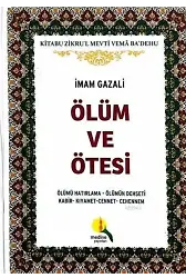 Ölüm ve Ötesi (Ciltli); Ölümü Hatırlama - Ölümün Dehşeti - Kabir - Kıyamet - Cennet - Cehennem