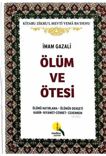 Ölüm ve Ötesi (Ciltli); Ölümü Hatırlama - Ölümün Dehşeti - Kabir - Kıyamet - Cennet - Cehennem