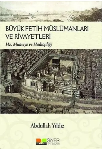 Büyük Fetih Müslümanları ve Rivayetleri; Hz. Muaviye ve Hadisçiliği