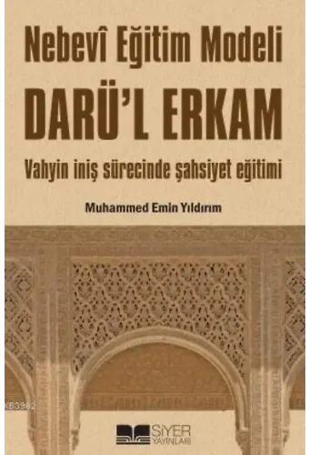 Nebevi Eğitim Modeli Darü'l Erkam; Vahyin İniş Sürecinde Şahsiyet Eğitimi