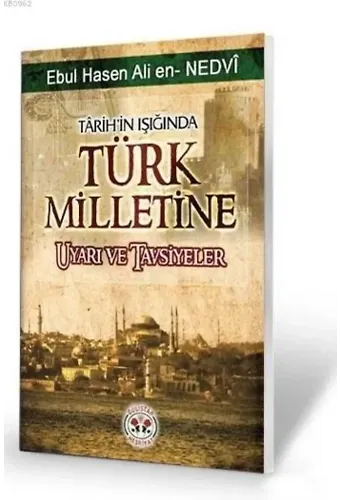 Tarihin Işığında Türk Milletine Uyarı ve Tavsiyeler