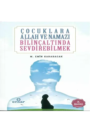 Çocuklara Allah ve Namazı Bilinçaltında Sevdirebilmek