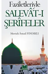 Faziletleriyle Salevatı Şerifeler