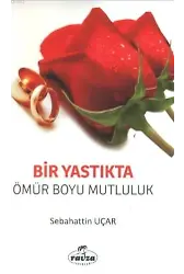 Bir Yastıkta Ömür Boyu Mutluluk