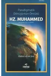 Paradigmatik Dönüşüm Öncüsü Hz. Muhammed; (Sallallahu Aleyhi ve Sellem)