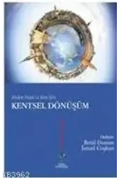 Kentsel Dönüşüm; Neden Nasıl ve Kim İçin