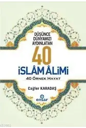 Düşünce Dünyamızı Aydınlatan 40 İslam Alimi 40 Örnek Hayat