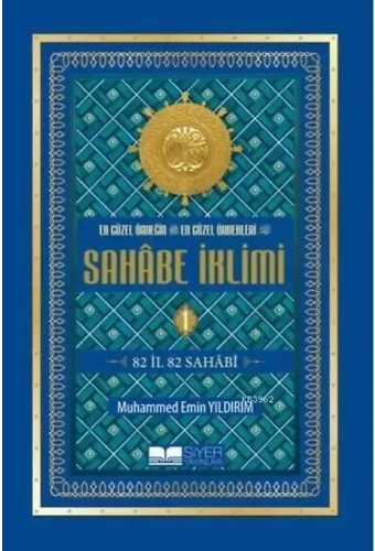 En Güzel Örneğin En Güzel Örnekleri - Sahabe İklimi (1.Cilt); 82 İl 82 Sahabi