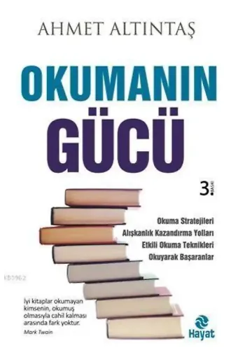 Okumanın Gücü; Okuma Stratejileri, Alışkanlık Kazandırma Yolları, Etkili Okuma Teknikleri, Okuyarak Başaranlar.