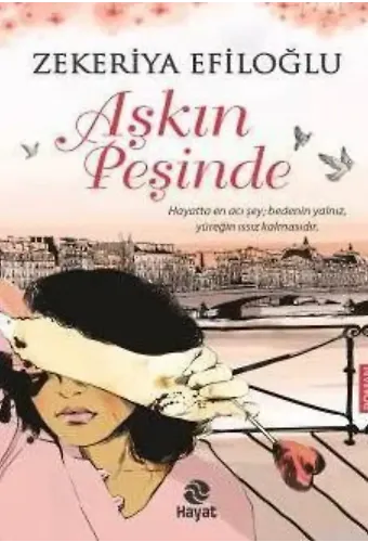 Aşkın Peşinde; Hayatta En Acı Şey Bedenin Yalnız, Yüreğin Issız Kalmasıdır
