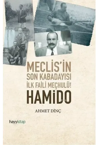 Hamido; Meclis'in Son Kabadayısı İlk Faili Meçhulü!