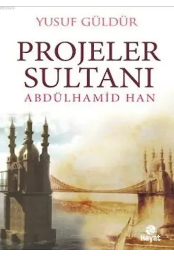 Projeler Sultanı Abdülhamid Han