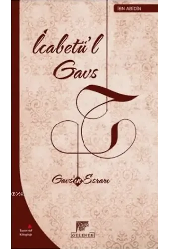 İcabetü'l Gavs; Gavs'ın Esrarı