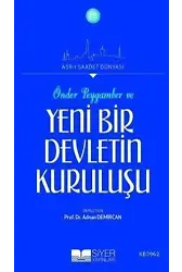 Önder Peygamber ve Yeni Bir Devletin Kuruluşu; Asr-ı Saadet Dünyası