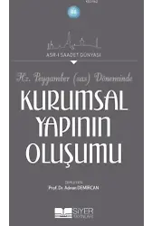 Hz.Peygamber (Sav) Döneminde Kurumsal Yapının Oluşumu; Asr-ı Saadet Dünyası