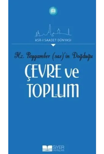Hz.Peygamber'in (sas) Doğduğu Çevre Ve Toplum