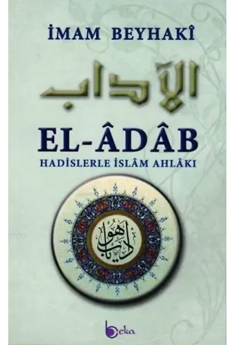 El-Âdâb Hadislerle İslâm Ahlâkı (Ciltli)
