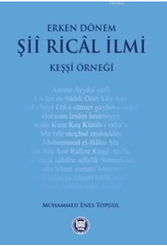 Erken Dönem Şii Rical İlmi; Keşşi Örneği