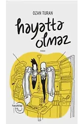 Hayatta Olmaz!