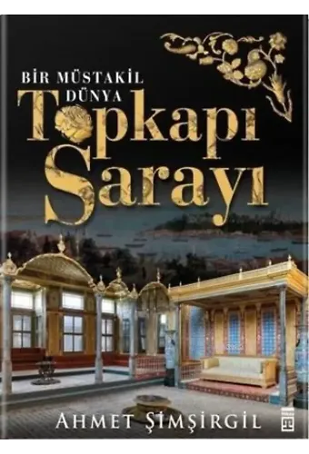 Topkapı Sarayı (Ciltli); Bir Müstakil Dünya